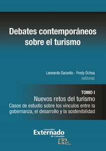 Debates contemporáneos sobre el turismo - Tomo I. Nuevos retos del turismo. Casos de estudio sobre los vínculos entre la gobernanza, el desarrollo y la sostenibilidad
