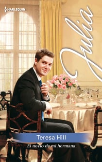 El novio de mi hermana - El mejor regalo para San Valentín, una novela de Harlequin
