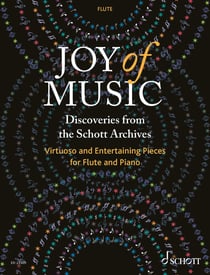 Joy of Music – Discoveries from the Schott Archives - Virtuoso and Entertaining Pieces for Flute and Piano