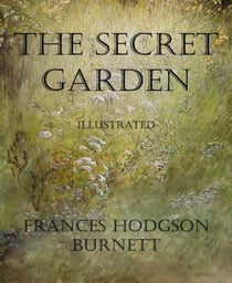 The Secret Garden (Illustrated) - Illustrated