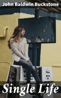 Single Life - A Comedy, in Three Acts