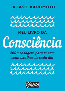 Meu livro da consciência - 365 mensagens para nossas boas escolhas de cada dia