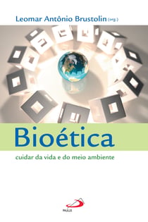 Bioética - Cuidar da vida e do meio ambiente