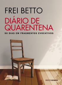 Diário de quarentena - 90 dias em fragmentos evocativos