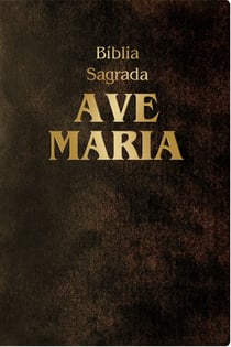 Bíblia Sagrada Ave-Maria - Edição revista e ampliada com índice de busca por capítulos e versículos
