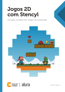 Jogos 2D com Stencyl - Crie jogos completos sem códigos de programação