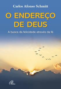 O endereço de Deus - A busca da felicidade através da fé