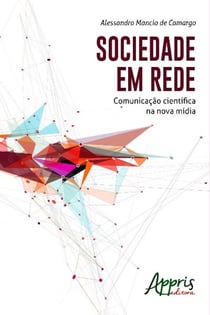 Sociedade em rede - comunicação científica na nova mídia