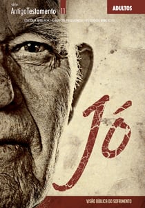 Jó | Guia do Professor - Visão Bíblica do Sofrimento