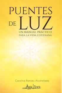 Puentes de Luz - Un manual práctico para la vida cotidiana