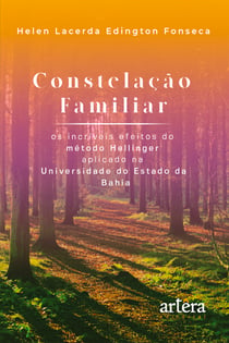 Constelação Familiar – Os Incríveis Efeitos do Método Hellinger Aplicado na Universidade do Estado da Bahia
