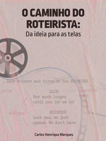 O Caminho do Roteirista - Da ideia para as telas