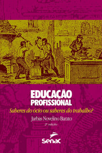 Educação profissional - Saberes do ócio ou saberes do trabalho?