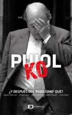 Pujol KO - ¿Y después del "Pujolismo", qué?