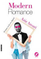 MODERN ROMANCE: El amor en la era digital