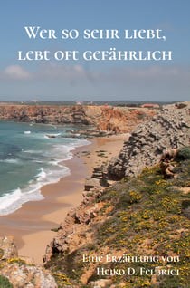 Wer so sehr liebt, lebt oft gefährlich