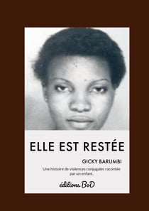 Elle est restée - Une histoire de violences conjugales racontée par un enfant.