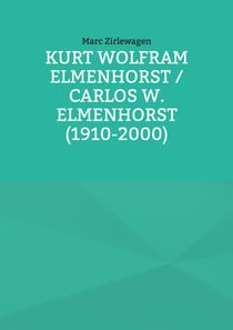 Kurt Wolfram Elmenhorst / Carlos W. Elmenhorst (1910-2000)