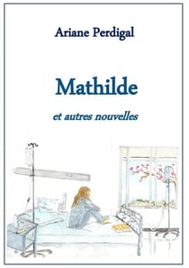 Mathilde - et autres nouvelles