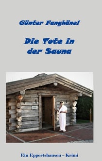 Die Tote in der Sauna - Ein Eppertshausen-Krimi