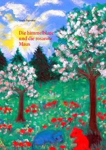 Die himmelblaue und die rosarote Maus - von Gisela Paprotny