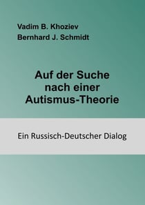 Auf der Suche nach einer Autismus-Theorie - Ein Russisch-Deutscher Dialog