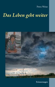 Das Leben geht weiter - Erinnerungen