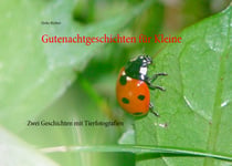 Gutenachtgeschichten für Kleine - Zwei Geschichten mit Tierfotografien