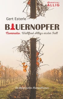 Bauernopfer - Nominativ: Wallfred Alligs erster Fall