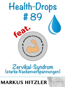 Health-Drops #89 - Zervikal-Syndrom