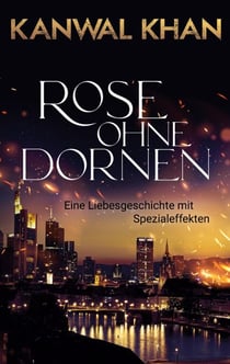 Rose ohne Dornen - Eine Liebesgeschichte mit Spezialeffekten