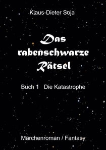 Das rabenschwarze Rätsel - Die Katastrophe