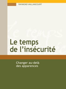 Le temps de l'insécurité - Changer au-delà des apparences