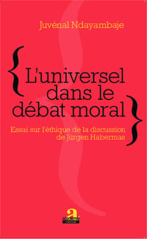 L'universel dans le débat moral - Essai sur l'éthique de la discussion de Jürgen Habermas
