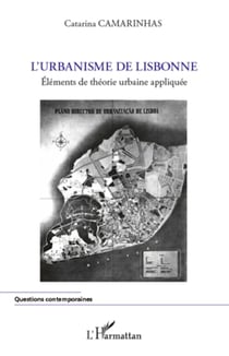 L'urbanisme de Lisbonne - Eléments de théorie urbaine appliquée