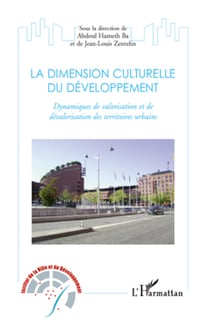 La dimension culturelle du développement - Dynamiques de valorisation et de dévalorisation des territoires urbains
