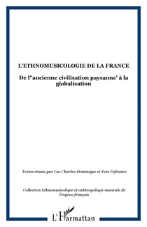 L'Ethnomusicologie de la France - De l'"ancienne civilisation paysanne" à la globalisation