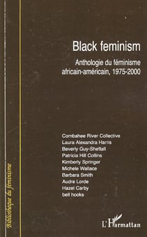 Black feminism - Anthologie du féminisme africain-américain, 1975-2000