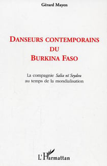 Danseurs contemporains du Burkina Faso - La compagnie Salia nï Seydou au temps de la mondialisation