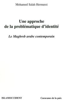 Une approche de la problématique d'identité - Le Maghreb arabe contemporain