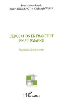 L'éducation en France et en Allemagne - Diagnostics de notre temps