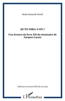 Qu'en dira-t-on ? - Une lecture du livre XII du séminaire de Jacques Lacan