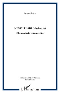 MESSALI HADJ (1898-1974) - Chronologie commentée