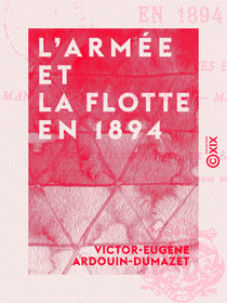 L'Armée et la flotte en 1894 - Manœuvres navales, manœuvres de Beauce, manœuvres de forteresse