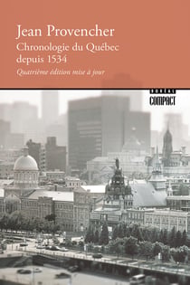 Chronologie du Québec depuis 1534 - Quatrième édition mise à jour