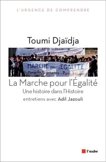 La Marche pour l’Égalité - Une histoire dans l'Histoire