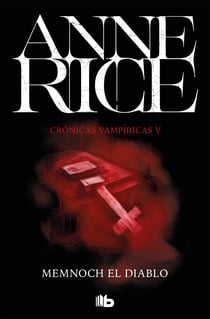 Memnoch el diablo (Crónicas Vampíricas 5) - Crónicas Vampíricas V