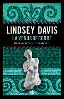 La Venus de cobre (Serie Marco Didio Falco 3)