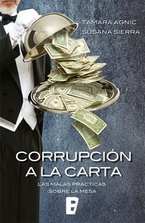 Corrupción a la carta - Las malas prácticas sobre la mesa