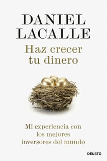 Haz crecer tu dinero - Mi experiencia con los mejores inversores del mundo